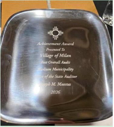 The award presented: “Achievement Award Presented To Village of Milan Best Overall Audit Medium Municipality Office of the State Auditor Joseph M. Maestas 2026” Courtesy Photo